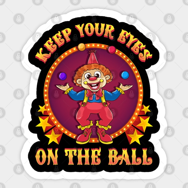 Keep Your Eye | Event Staff Gift | Funny Clown Circus Party Sticker by Proficient Tees